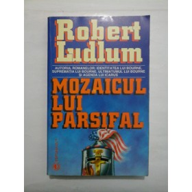    MOZAICUL  LUI  PARSIFAL  -  Robert  Ludlum  